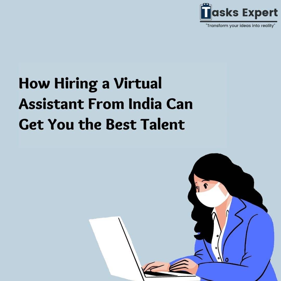 You are currently viewing How Hiring a Virtual Assistant From India Can Get You the Best Talent