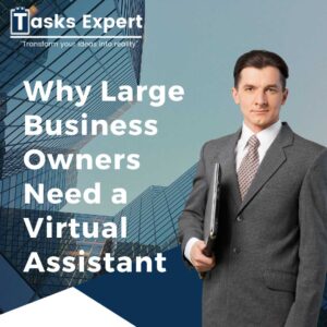 Why-Large-Business-Owners-Need-a-Virtual-Assistant