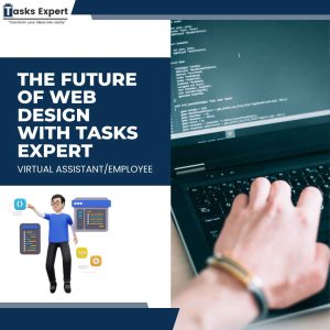 Read more about the article Virtual Assistant/Employee: The Future of Web Design with Tasks Expert